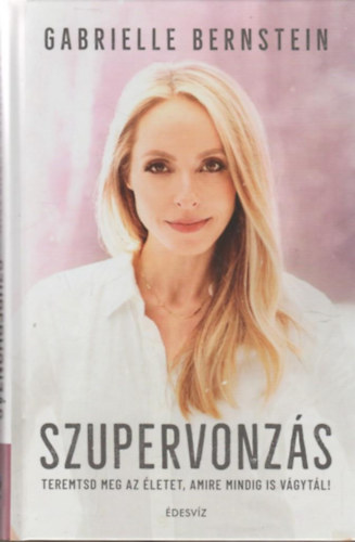 Gabrielle Bernstein - Szupervonzs