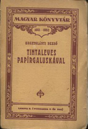 Kosztolnyi Dezs - Tintaleves paprgaluskval (Nagy rk kis knyvei)