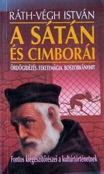 R�th-V�gh Istv�n - A S�t�n �s cimbor�i /�rd�gid�z�s, feketem�gia, boszork�nyhit/