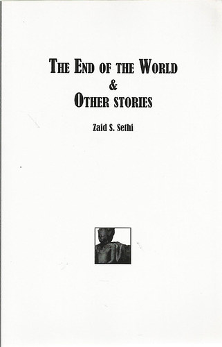 Zaid S. Sethi - The End of the World & Other Stories