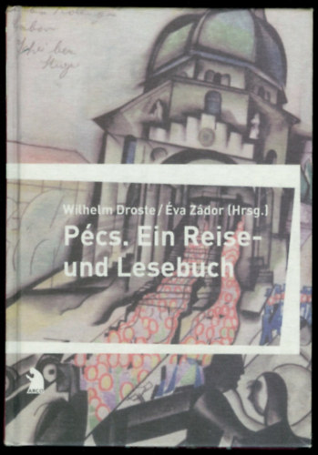 va Zdor Wilhelm Droste - Pcs: Ein Reise- und Lesebuch (Pcs: Utaz- s olvasknyv)