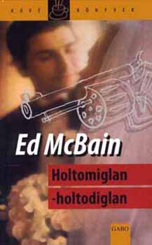 Ed McBain - Holtomiglan-holtodiglan