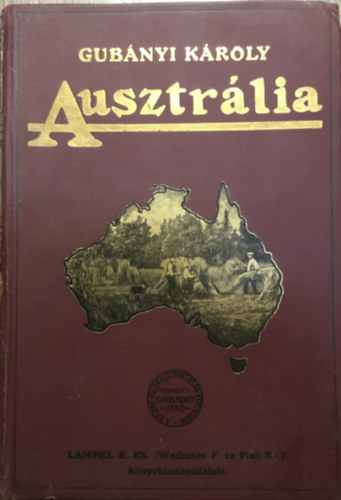 Gubányi Károly - Ausztrália (A Magyar Földrajzi Társaság Könyvtára)
