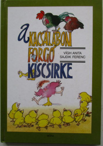 Vgh Anita; Sajdik Ferenc - A kacsalbon forg kiscsirke
