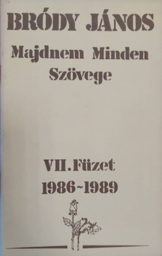 Brdy Jnos - Brdy Jnos Majdnem  minden szvege VII. fzet 1986-1989.