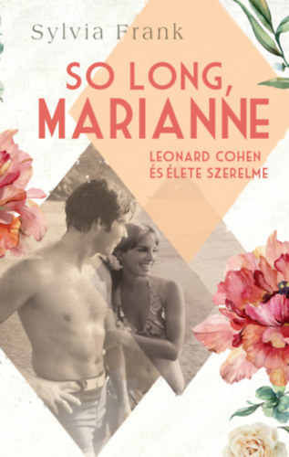 Sylvia Frank - So Long, Marianne - Leonard Cohen �s �lete szerelme