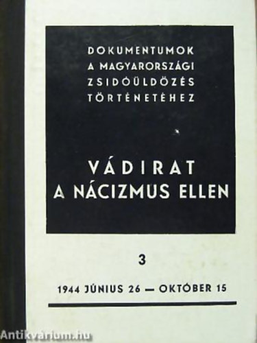 Karsai Elek  (szerk.) - Vdirat a ncizmus ellen 3.