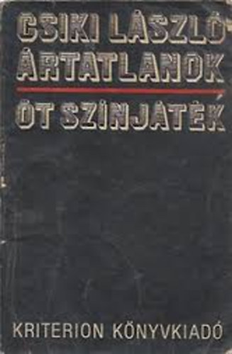 Csiki László - Ártatlanok - Öt színjáték