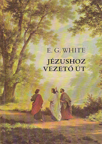 E.G. White - Jzushoz vezet t