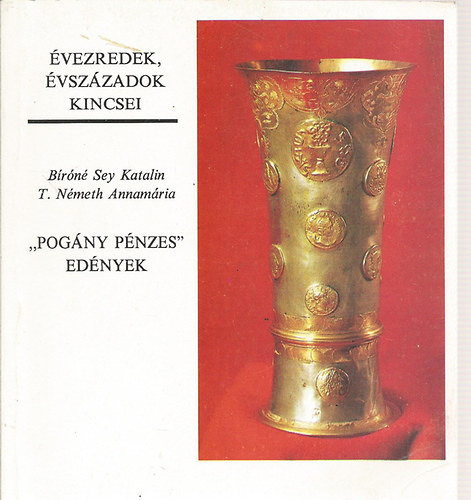 Brn; Nmeth - vezredek, vszzadok kincsei - "Pogny pnzes" ednyek