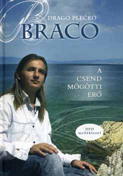 Drago Plecko - Braco - A csend mgtti er (DVD mellklettel)