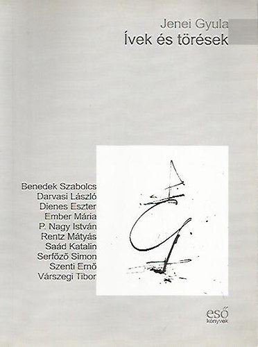 Jenei Gyula - Ívek és törések - Íróportrék