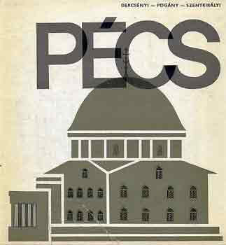 Dercs�nyi-Pog�ny-Szentkir�lyi - P�cs (V�rosk�pei-M�eml�kei)