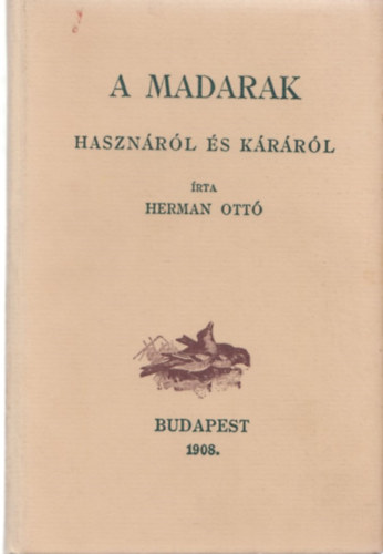 Herman Ott - A madarak hasznrl s krrl