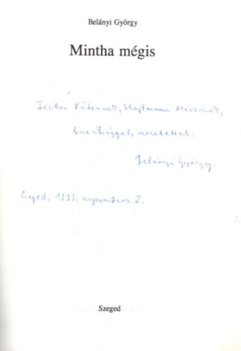 Belányi György - Mintha mégis ( Versek, 1983-1991 ) - dedikált