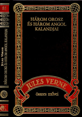 Verne Gyula - Hrom orosz s hrom angol kalandjai (Jules Verne sszes mvei 55.)
