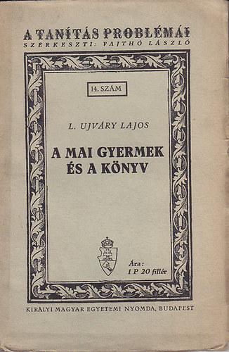 L. Ujv�ry Lajos - A mai gyermek �s a k�nyv