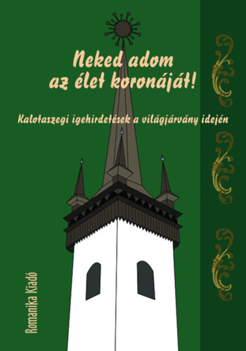 Neked adom az let koronjt!