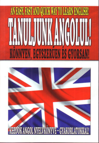 Holl Krisztina - Tanuljunk angolul! Knnyen, egyszeren s gyorsan!
