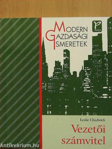 Leslie Chadwick SZERKESZT Patks Anna - Vezeti szmvitel - Modern gazdasgi ismeretek