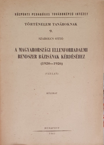 Szabolcs Ott - A magyarorszgi ellenforradalmi rendszer bzisnak krdshez (1920-1926)