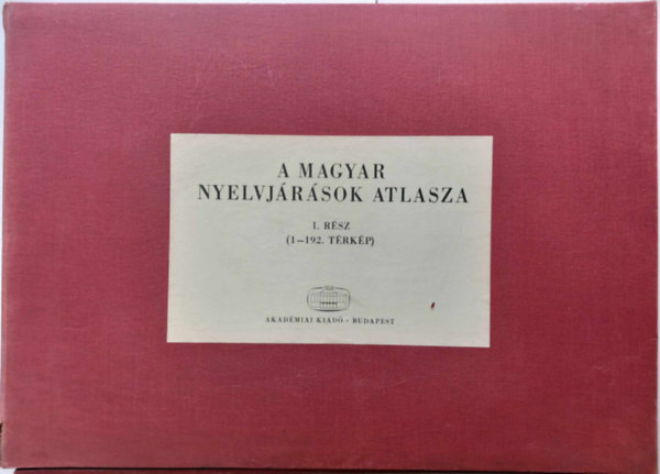 Deme Lszl - Imre Samu  (Szerk.) - A magyar nyelvjrsok atlasza I. (1-192. trkp)