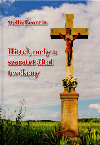 Stella Leontin - Hittel, mely a szeretet �ltal tev�keny