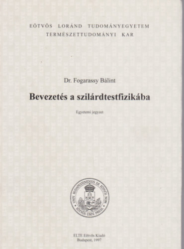 Fogarassy B�lint - Bevezet�s a szil�rdtestfizik�ba