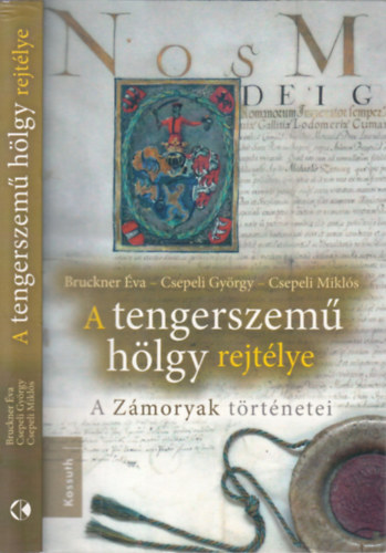 Csepeli Mikl�s, Csepeli Gy�rgy Bruckner �va - A tengerszem� h�lgy rejt�lye (A Z�moryak t�rt�netei) (Csepeli Gy�rgy �ltal dedik�lt)