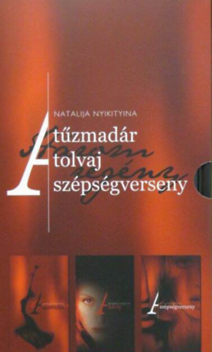 Natalija Nyikityina - A tűzmadár / A tolvaj / A szépségverseny (3 Kisregény saját dobozában)