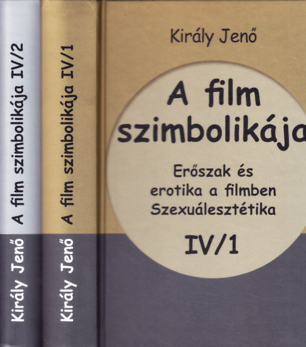 Kirly Jen - A film szimbolikja IV/1-2. Erszak s erotika a filmben, Szexuleszttika