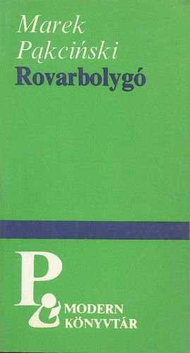 Marek Pakcinski - Rovarbolyg� (Modern k�nyvt�r)