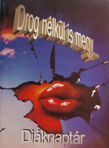 Kajt�r Anita Uzsoki Zsuzsanna - Drog n�lk�l is megy... - Di�knapt�r
