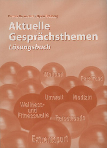 Bjrn Freiberg Pntek Bernadett - Aktuelle Gesprchsthemen - Lsungsbuch
