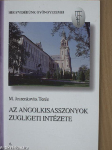 dr. Jeszenkovits Terz - Az angolkisasszonyok zugligeti intzete
