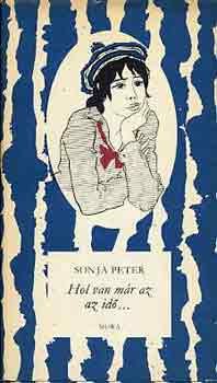 Sonja Peter - Hol van m�r az az id�...