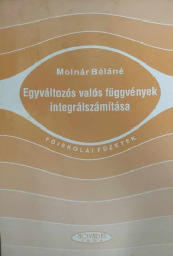 Molnr Bln - Egyvltozs vals fggvnyek integrlszmtsa