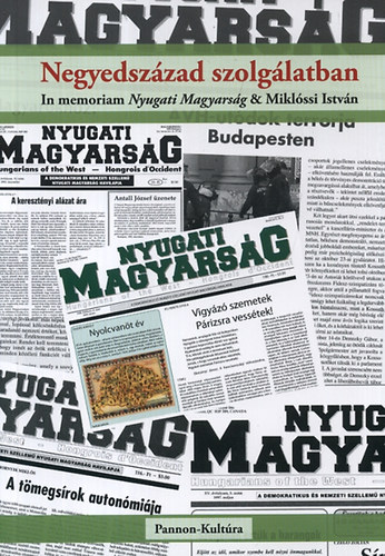 Domonkos Lszl - Negyedszzad szolglatban - In memoriam Nyugati Magyarsg & Miklssi Istvn