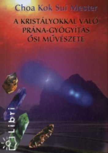 Choa Kuk Sui - A krist�lyokkal val� pr�na-gy�gy�t�s �si m�v�szete