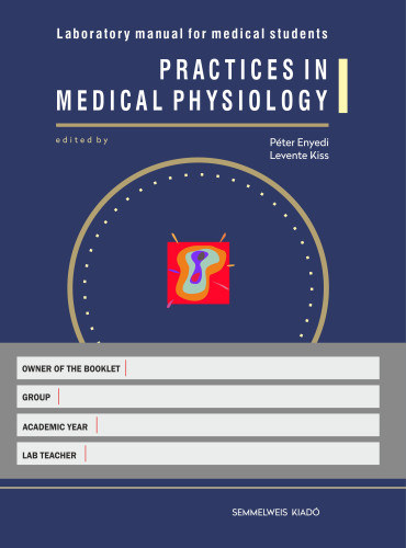 Levente Kiss Pter Enyedi - Practices in medical physiology - Laboratory manual for medical students