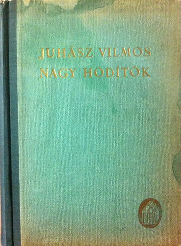 Juhsz Vilmos - Nagy hdtk