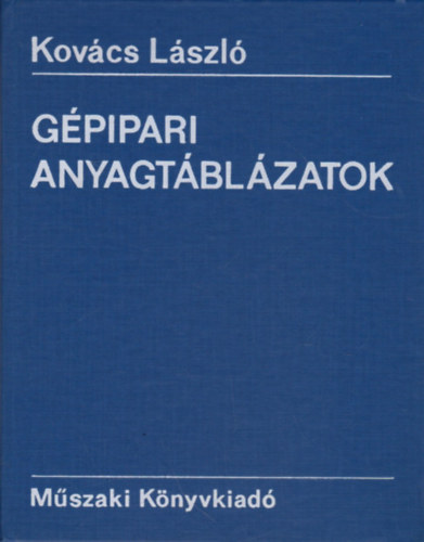 Dr. Kovcs Lszl - Gpipari anyagtblzatok