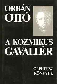 Orb�n Ott� - A kozmikus gavall�r