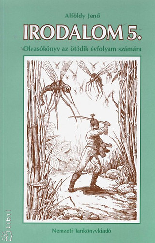 Alfldy Jen - Irodalom 5. Olvasknyv az tdik vfolyam szmra