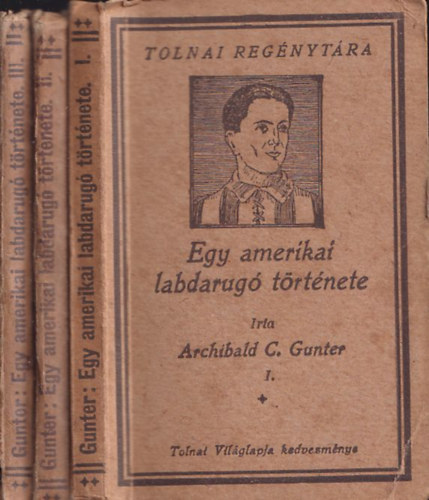 Archibald C. Gunter - Egy amerikai labdarug trtnete I-III.