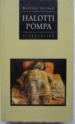 Borb�ly Szil�rd - Halotti pompa