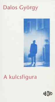 Dalos Gy�rgy - A kulcsfigura