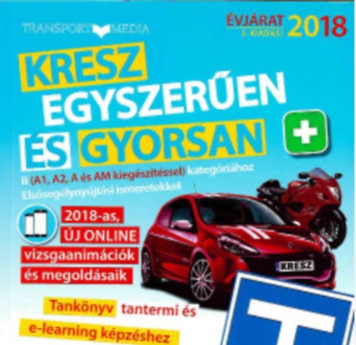 KRESZ egyszeren s gyorsan tanknyv B, A1, A2, AM