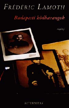 Fr�d�ric Lamoth - Budapesti k�dharangok