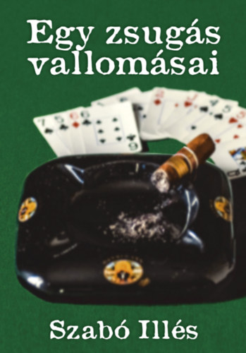 Szab Ills - Egy zsugs vallomsai